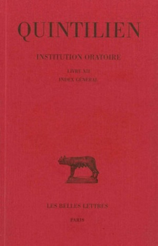 Knjiga Quintilien, Institution Oratoire. Tome VII: Livre XII Et Index J. Cousin