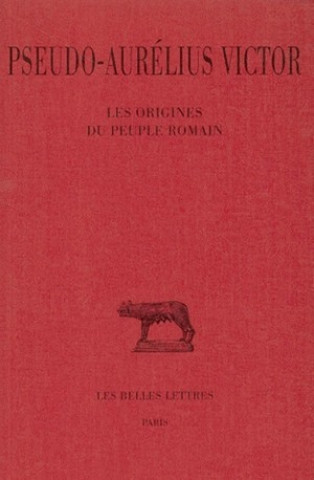 Carte Pseudo-Aurelius Victor, Les Origines Du Peuple Romain Jean-Claude Richard