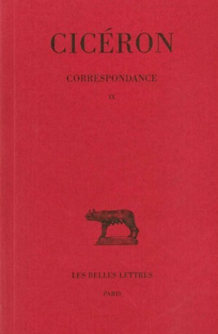 Libro Ciceron, Correspondance. Tome IX: Lettres DCCVII-DCCCIII: (Septembre 45 - Aout 45 Avant J.-C.) Jean Beaujeu