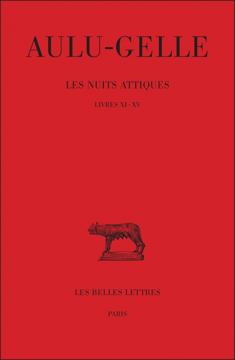Carte Aulu-Gelle, Les Nuits Attiques. Tome III: Livres XI-XV: Livres XI-XV Rene Marache