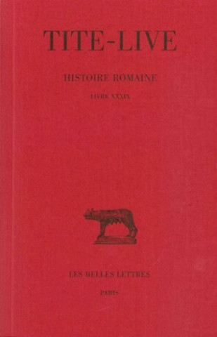 Kniha Tite-Live, Histoire Romaine. Tome XXIX: Livre XXXIX A-M Adam