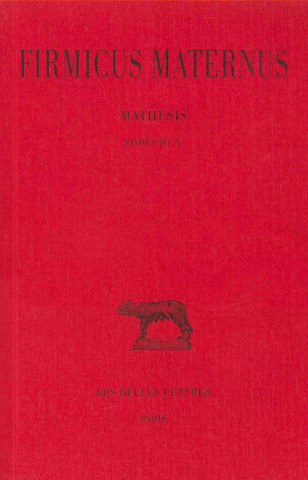 Könyv Firmicus Maternus, Mathesis: T. II: Livres III-V. Pierre Monat