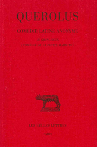 Könyv Comedie Latine Anonyme. Le Grincheux (Comedie de La Petite Marmite): Le Grincheux (Comedie de La Petite Marmite) Titus Maccius Plautus