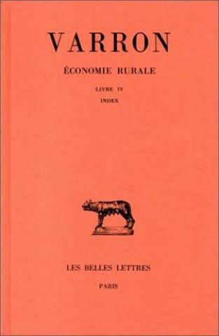 Carte Varron, Economie Rurale. Tome III: Livre III - Index: Livre III - Index. Marcus Terentius Varro