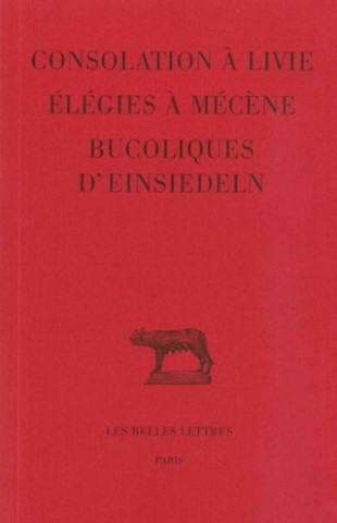 Carte Consolation a Livie, Elegies a Mecene, Bucoliques D'Einsiedeln Jacqueline Amat