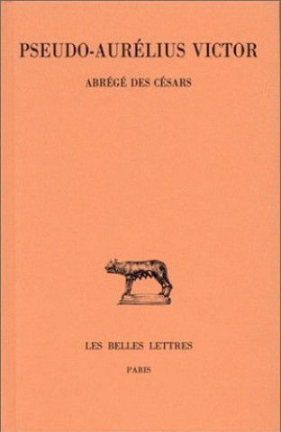 Livre Pseudo-Aurelius Victor: Abrege Des Cesars Michel Festy