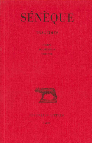 Kniha Seneque, Tragedies: Oedipe - Agamemnon - Thyeste Francois-Regis Chaumartin