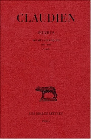 Книга Claudien, Oeuvres. Tome II, 1re Et 2e Parties: Poemes Politiques (395-398): Poemes Politiques (395-398) Jean-Louis Charlet
