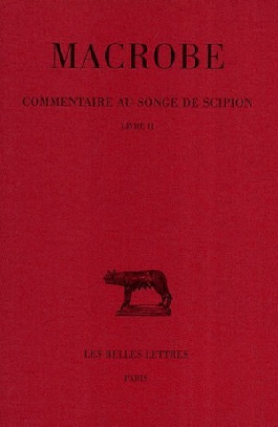 Könyv Macrobe, Commentaire Au Songe de Scipion. Tome II: Livre II M. Armisen-Marchetti