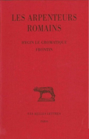 Könyv Les Arpenteurs Romains: T. I: Hygin Le Gromatique - Frontin Jean-Yves Guillain