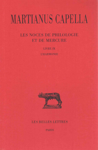 Книга Martianus Capella, Les Noces de Philologie Et de Mercure - Tome IX Capella Martianus