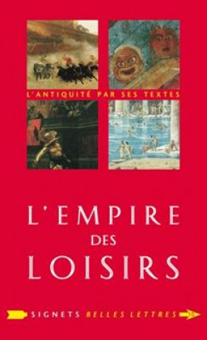 Kniha L'Empire Des Loisirs: L'Otium Des Romains Jean-Noel Robert
