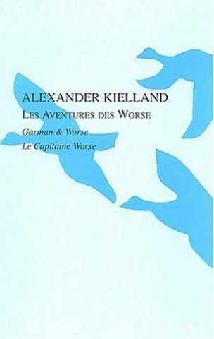 Könyv Les Aventures Des Worse: Garman & Worse. Le Capitaine Worse. Alexander Lange Kielland