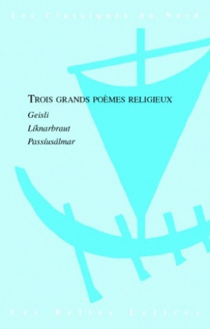 Книга Trois Grands Poemes Religieux: Geisli. Liknarbraut. Passiusalmar Patrick Guelpa