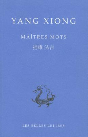 Kniha Yang Xiong, Maitres Mots Yang Xiong