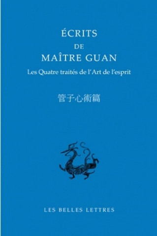 Kniha Ecrits de Maitre Guan: Les Quatre Traites de L'Art de L'Esprit Romain Grazziani