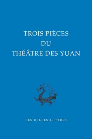 Carte Trois Pieces Du Theatre Des Yuan Isabella Falaschi
