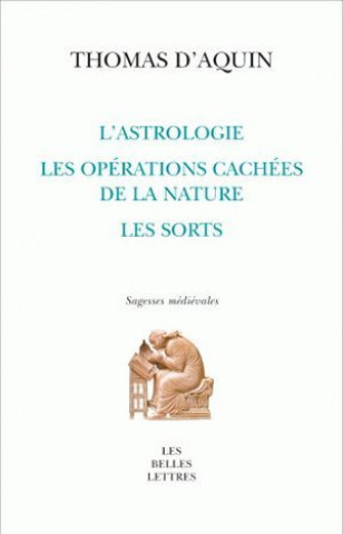 Carte Thomas D'Aquin, L'Astrologie, Les Operations Cachees de La Nature, Les Sorts Thomas D. Aquin