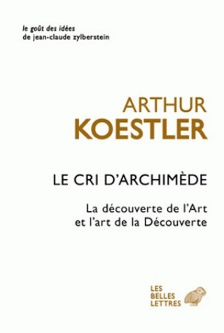 Book Le Cri D'Archimede: La Decouverte de L'Art Et L'Art de La Decouverte Arthur Koestler