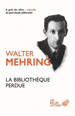 Kniha La Bibliotheque Perdue: Autobiographie D'Une Culture Walter Mehring