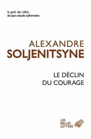 Buch Le Declin Du Courage Alexandre Soljenitsyne