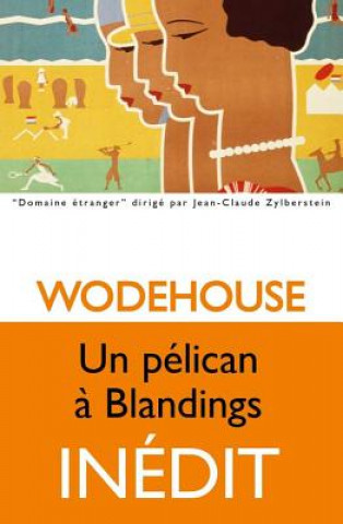 Knjiga Un Pelican a Blandings P. G. Wodehouse