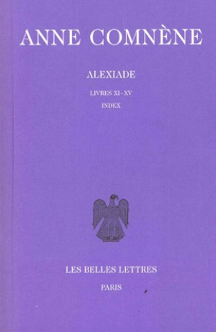 Könyv Anne Comnene, Alexiade: Tome III: Livres XI-XV. Anne Comnene