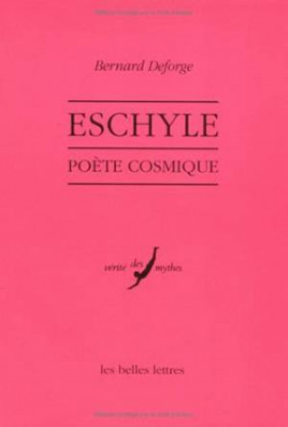 Carte Eschyle, Poete Cosmique Bernard Deforge