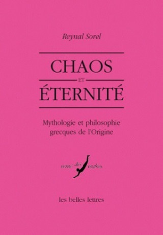 Könyv Chaos Et Eternite: Mythologie Et Philosophie Grecques de L'Origine Reynal Sorel