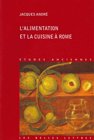 Kniha L'Alimentation Et La Cuisine a Rome Jacques Andre