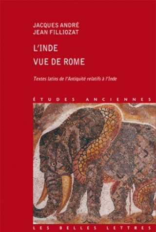 Kniha L'Inde Vue de Rome: Textes Latins de L'Antiquite Relatifs A L'Inde Jacques Andre