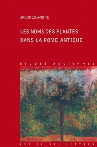 Kniha Les Noms Des Plantes Dans La Rome Antique Jacques Andre