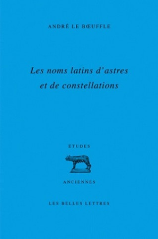 Carte Les Noms Latins D'Astres Et de Constellations Andre Le Boeuffle