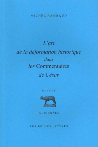 Kniha L'Art de La Deformation Historique Dans Les Commentaires de Cesar Michel Rambaud