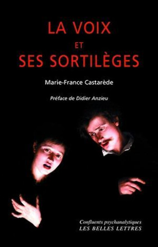 Kniha La Voix Et Ses Sortileges Marie-France Castarede