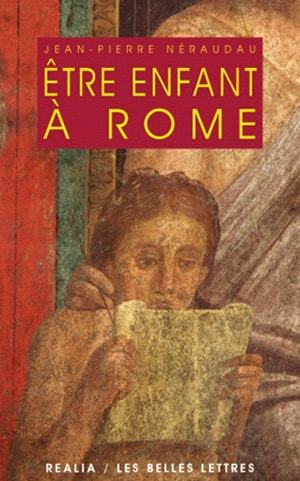 Книга Etre Enfant a Rome Jean-Pierre Neraudau