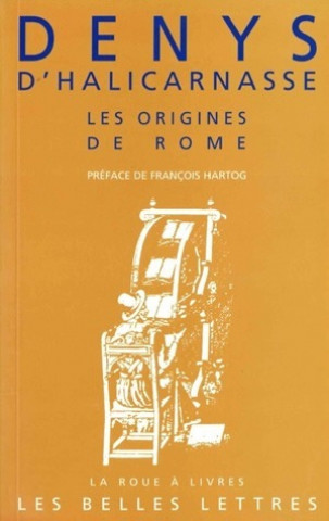 Kniha Denys D'Halicarnasse, Les Origines de Rome: (Les Antiquites Romaines Livres I Et II) D. Denys