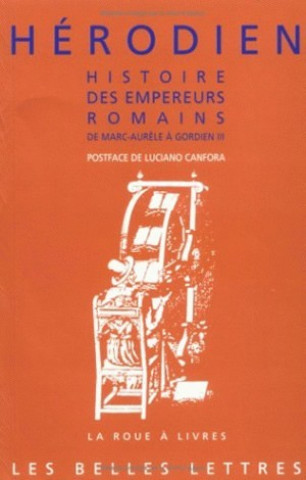 Книга Histoire Des Empereurs Romains de Marc Aurele a Gordien III Herodien