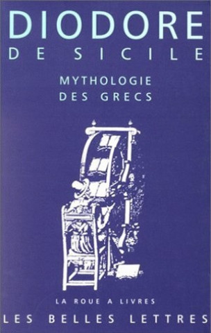 Kniha Diodore de Sicile, Mythologie Des Grecs Sicile Diodore De