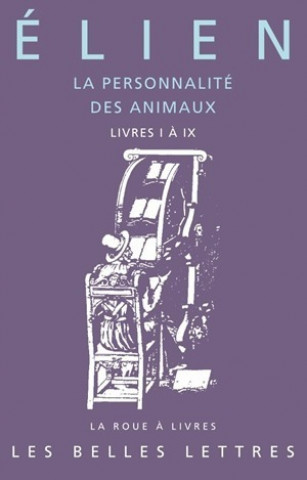 Kniha Elien, La Personnalite Des Animaux. Tome I: Livres I a IX Arnaud Zucker
