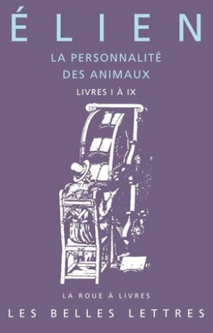 Książka Elien, La Personnalite Des Animaux. Tome I: Livres I a IX Arnaud Zucker