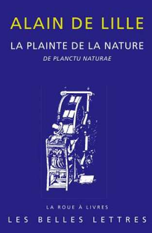 Livre La Plainte de La Nature: La Plainte de La Nature Lille Alain De