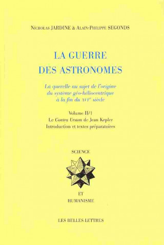 Książka La Guerre Des Astronomes. Volume II: La Querelle Au Sujet de L'Origine Du Systeme Geo-Heliocentrique a la Fin Du Xvie Siecle Nicholas Jardine