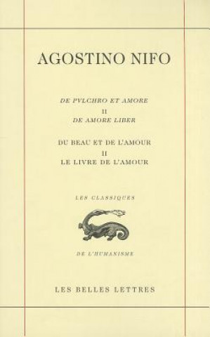 Kniha Du Beau Et de L'Amour II. Le Livre de L'Amour (de Pulchro Et Amore II. de Amore Liber) Agostino Nifo