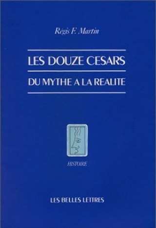 Książka Les Douze Cesars.: Du Mythe a la Realite. Regis F. Martin