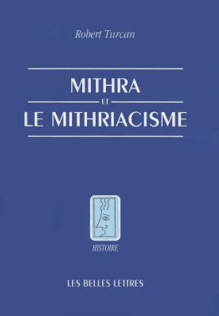 Kniha Mithra Et Le Mithriacisme Robert Turcan