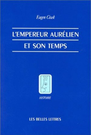Kniha L'Empereur Aurelien Et Son Temps Eugen Cizek