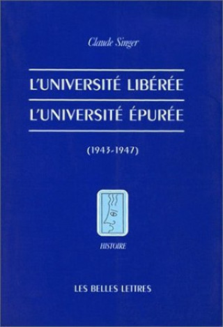 Carte L'Universite Liberee. L'Universite Epuree (1943-1947). Claude Singer