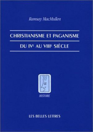 Carte Christianisme Et Paganisme Du Ive Au Viiie Siecle Ramsay MacMullen
