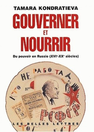 Könyv Gouverner Et Nourrir: Du Pouvoir En Russie (Xvie-Xxe Siecles) Tamara Kondratieva